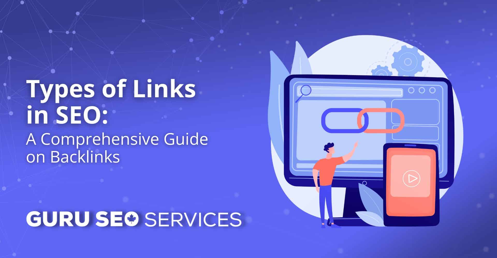 The comprehensive guide to different types of backlinks in SEO services.