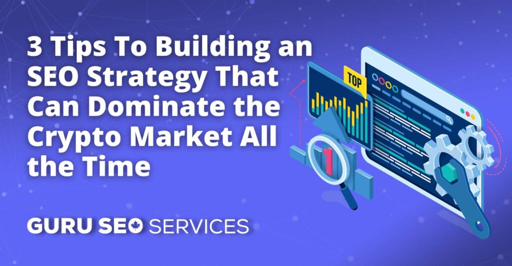 Discover tips for building a successful SEO strategy to dominate the crypto market consistently.