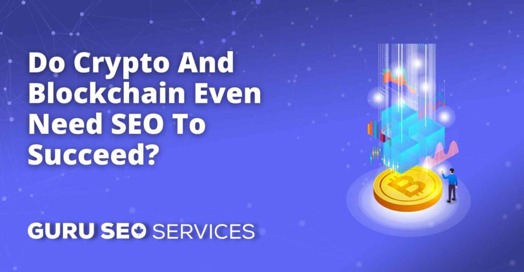 Do crypt and blockchain even need seo to succeed?.
