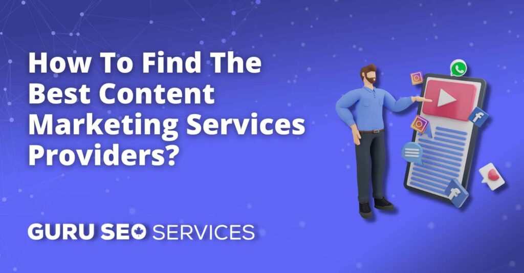 How to find the best content marketing services providers?.