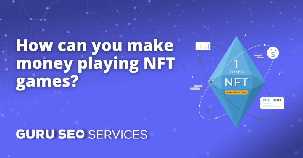 How can you make money playing NFT games with SEO services?