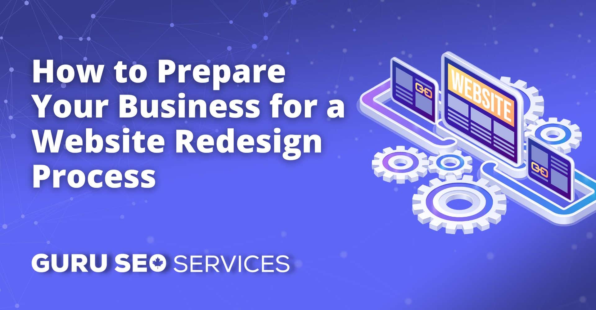 How to prepare your business for a website redesign process with proper web design and SEO services.