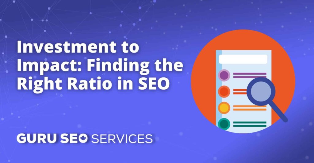 Investment in SEO services is crucial for finding the right ratio in web design.