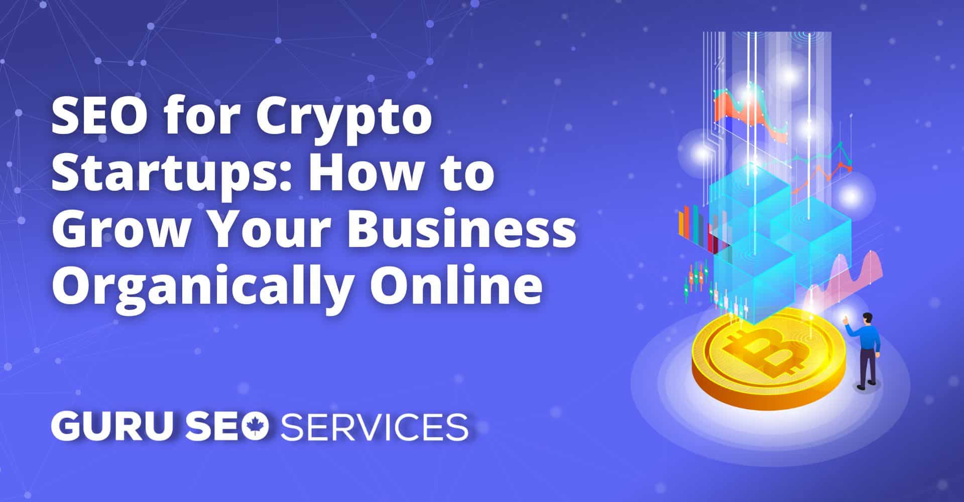 SEO services for crypto startups to help your business grow organically online.