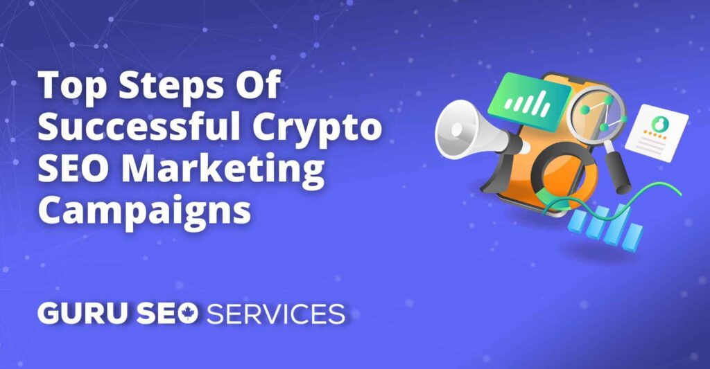 Top steps of successful crypt seo marketing campaigns.
