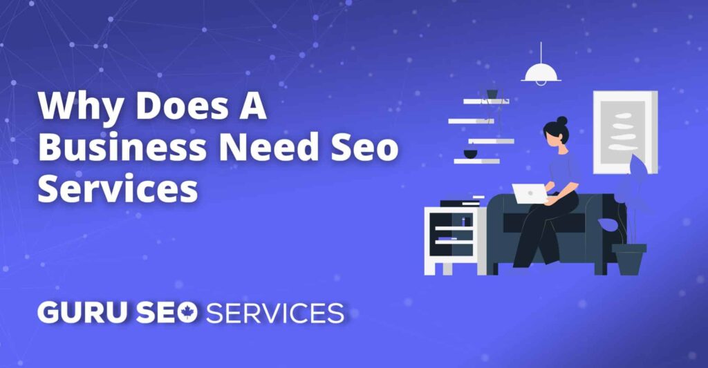 Why does a business need seo services?.