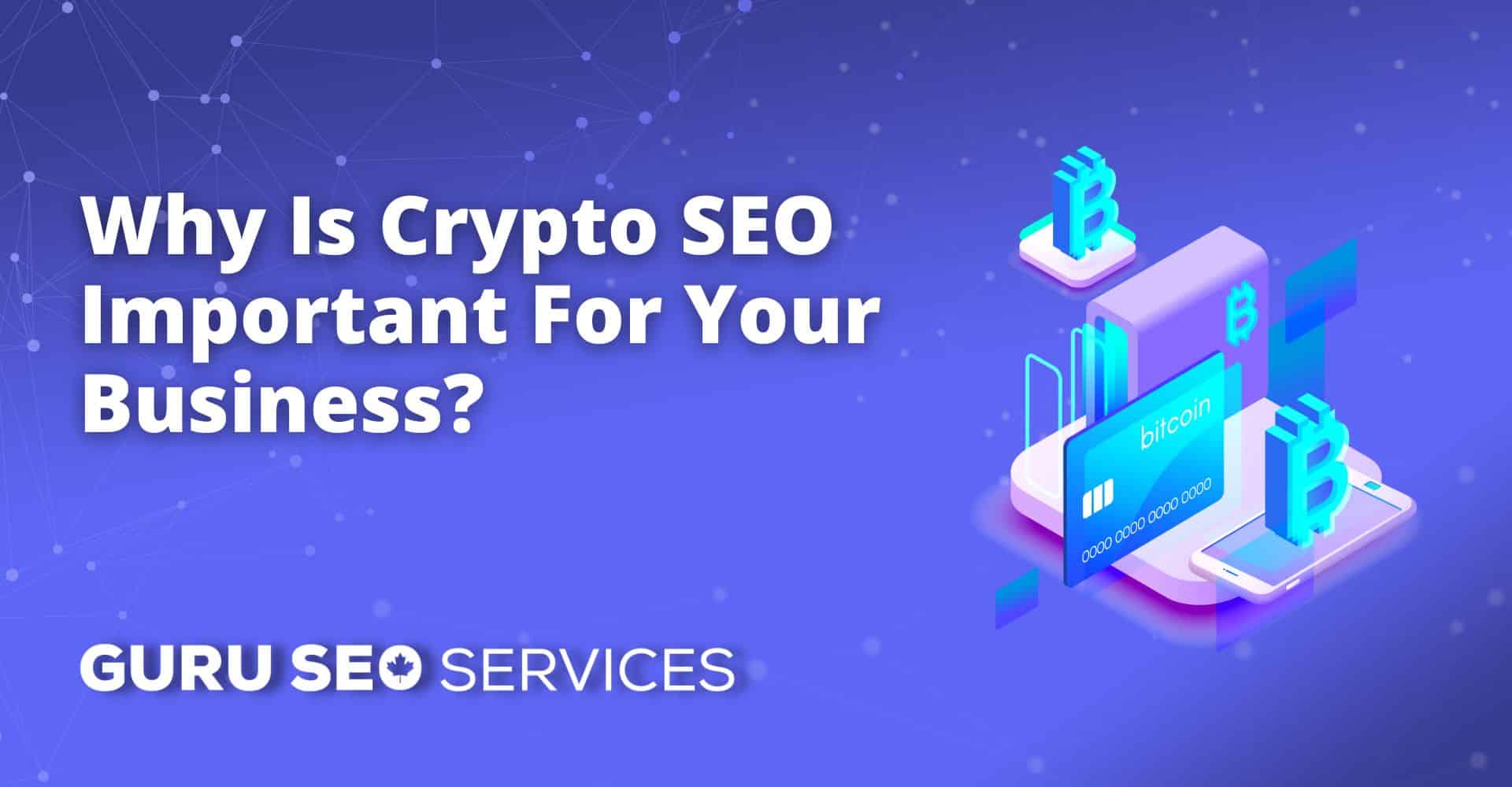 Why is crypt seo important for your business?.