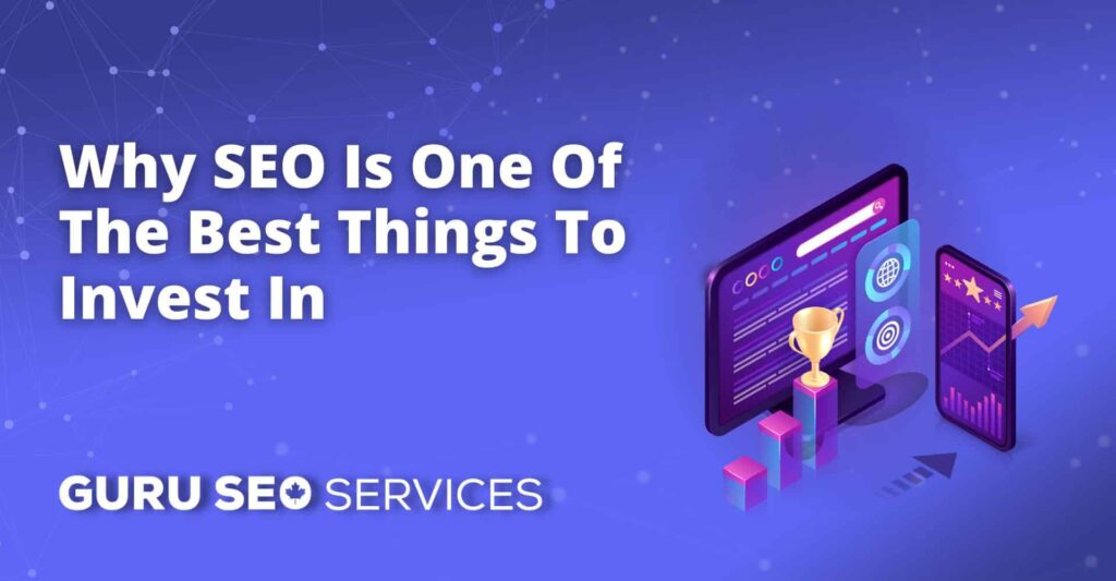 Discover why investing in SEO is one of the best decisions you can make for your business.
